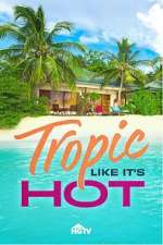 Watch Tropic Like It\'s Hot 9Movies