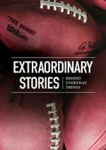 Watch Extraordinary Stories Behind Everyday Things 9Movies