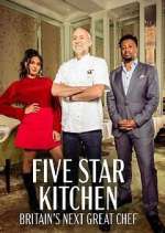 Watch Five Star Kitchen: Britain's Next Great Chef 9Movies