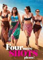 Watch Four More Shots Please! 9Movies