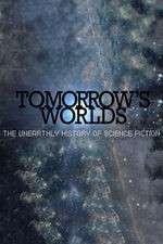 Watch Tomorrow's Worlds: The Unearthly History of Science Fiction 9Movies