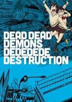 Watch Dead Dead Demons Dededede Destruction 9Movies