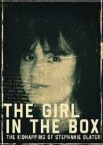 Watch The Girl in the Box: The Kidnapping of Stephanie Slater 9Movies
