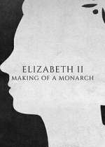 Watch Elizabeth II: Making of a Monarch 9Movies