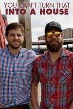 Watch You Cant Turn That Into a House 9Movies