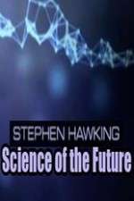 Watch Stephen Hawking's Science of the Future 9Movies