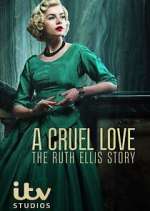 Watch A Cruel Love: The Ruth Ellis Story 9Movies