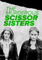 Watch The Murderous Scissor Sisters 9Movies