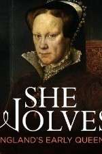 Watch She-Wolves Englands Early Queens 9Movies