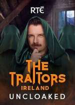 Watch The Traitors Ireland Uncloaked 9Movies