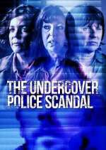 Watch The Undercover Police Scandal: Love and Lies Exposed 9Movies