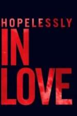 Watch Hopelessly in Love 9Movies