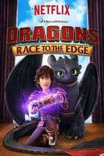 Watch DreamWorks Dragonsâ€‹: Race to the Edge 9Movies