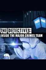 Watch The Detectives: Inside the Major Crimes Team 9Movies
