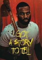 Watch I Got a Story to Tell 9Movies