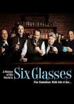 Watch A History of the World in Six Glasses 9Movies
