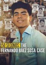 Watch 50 segundos: El caso de Fernando BÃ¡ez Sosa 9Movies