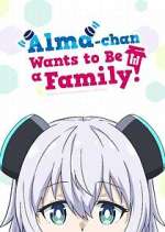Watch Alma-chan Wants to Be a Family! 9Movies