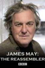 Watch James May The Reassembler 9Movies