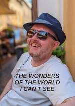 Watch The Wonders of the World I Can't See 9Movies