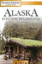 Watch Alaska Into the Wilderness 9Movies