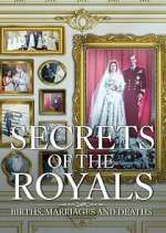 Watch Secrets of the Royals: Births, Marriages and Deaths 9Movies