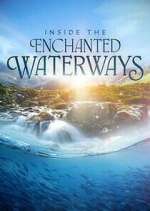 Watch Inside the Enchanted Waterways 9Movies