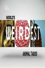 Watch Wild Worlds Weirdest Animals Taboo 9Movies
