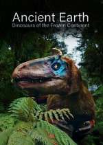 Watch Ancient Earth: Dinosaurs of the Frozen Continent 9Movies