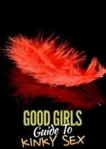 Watch Good Girls' Guide to Kinky Sex 9Movies