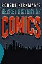 Watch Robert Kirkman's Secret History of Comics 9Movies
