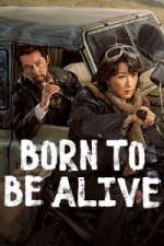 Watch Born to Be Alive 9Movies