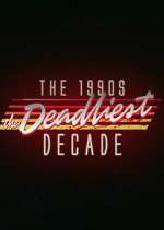 Watch The 1990s: The Deadliest Decade 9Movies