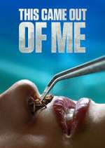 Watch This Came Out of Me 9Movies