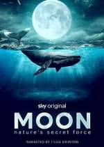 Watch Moon: Nature\'s Secret Force 9Movies