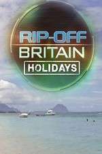 Watch Rip Off Britain Holidays 9Movies
