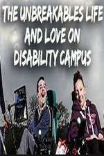 Watch The Unbreakables: Life And Love On Disability Campus 9Movies