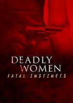 Watch Deadly Women: Fatal Instincts 9Movies