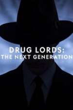Watch Drug Lords: The Next Generation 9Movies