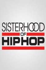 Watch Sisterhood of Hip Hop 9Movies
