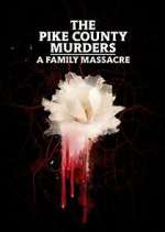 Watch The Pike County Murders: A Family Massacre 9Movies