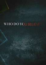 Watch Who Do You Believe? 9Movies
