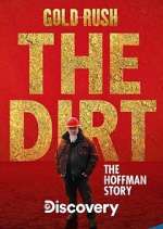 Watch Gold Rush The Dirt: The Hoffman Story 9Movies