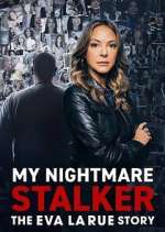 Watch My Nightmare Stalker: The Eva LaRue Story 9Movies