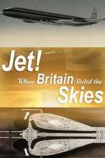 Watch Jet When Britain Ruled the Skies 9Movies