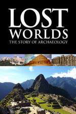 Watch Lost Worlds The Story of Archaeology 9Movies