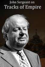 Watch John Sergeant on Tracks of Empire 9Movies