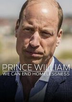 Watch Prince William: We Can End Homelessness 9Movies