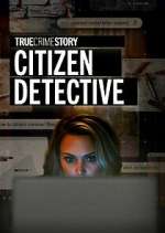 Watch True Crime Story: Citizen Detective 9Movies