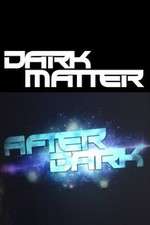 Watch Dark Matter: After Dark 9Movies